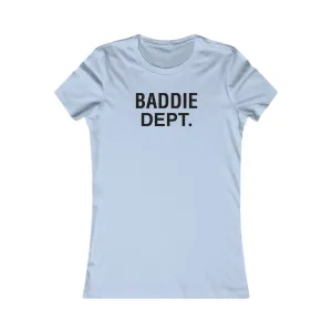 BADDIE DEPT Ladies / Women's Tee